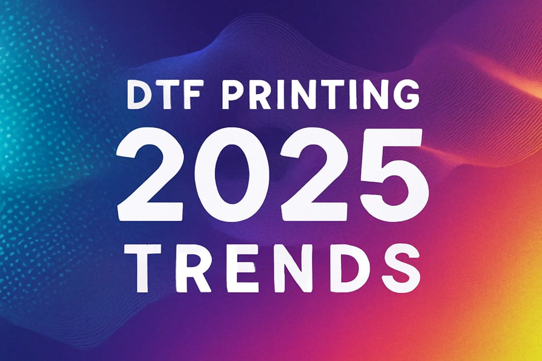DTF Printing Trends 2025: The Top 12 Trends You Can't Ignore